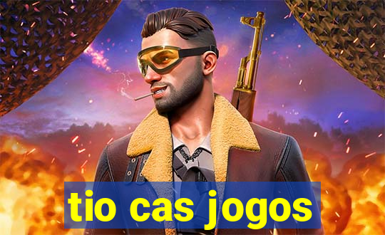 tio cas jogos